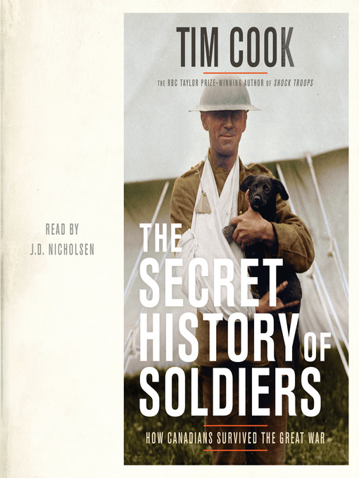 Title details for The Secret History of Soldiers by Tim Cook - Available